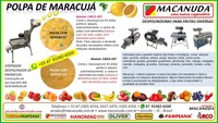 MARACUJÁ DE UBAJARA CE, DESPOLPADORAS INDUSTRIAS MACANUDA